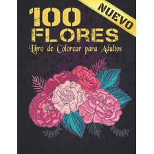 Libro 100 Flores Libro Colorear Adultos Flores Nuevo: Let