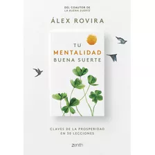Tu Mentalidad Buena Suerte: No Aplica, De Alex Rovira. Serie No Aplica, Vol. 1. Editorial Planeta, Tapa Blanda, Edición 1 En Español, 2023