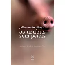 Os Urubus Sem Penas, De Ribeyro, Julio Ramón. Editora Moinhos Ltda, Capa Mole Em Português, 2021