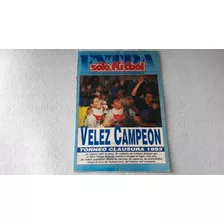 Sólo Fútbol Extra Vélez Campeón Clausura 1993 C/ Póster 