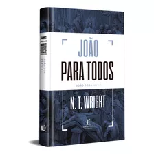 João Para Todos: João 1-10 - Parte 1, De N.t. Wright. Vida Melhor Editora S.a, Capa Dura Em Português, 2021