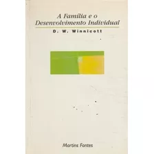 Livro A Familia E O Desenvolvimento Individual (ótimo Estado) - Winnicott, D. W. [2001]