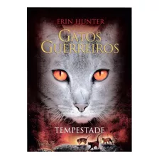 Livro Gatos Guerreiros - Tempestade. Volume 4 Da Coleção De Gatos Guerreiros. Capa Mole, Em Português. Série Com 6 Volumes.