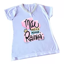 Baby Look Blusa - Dia Das Mães - Mãe Você É Minha Rainha