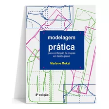 Livro Modelagem Prática Para Confecção Ed.5ª - Marlene Mukai