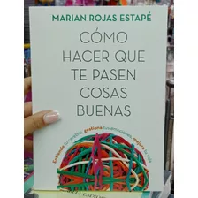 Libro Como Hacer Que Te Pasen Cosas Buenas 