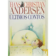 Últimos Contos: + Marcador De Páginas, De Andersen, Hans Christian. Editora Ibc - Instituto Brasileiro De Cultura Ltda, Capa Mole Em Português, 2005