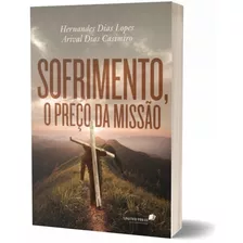 Livro Sofrimento O Preço Da Missão Hernandes Dias Lopes