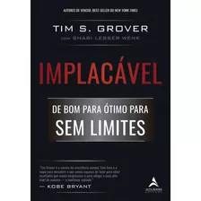 Livro Implacável: De Bom Para Ótimo Para O Sem Limites