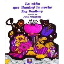 Niña Que Ilumino La Noche, La - Ray Bradbury