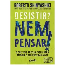 Desistir Nem Pensar!