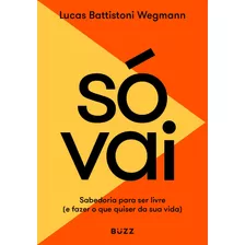 Só Vai, De Battistoni Wegmann, Lucas. Editora Wiser Educação S.a, Capa Mole Em Português, 2021