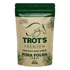 Erva Mate Tereré Premium Trot's 500g Sabor Pura Folha