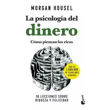 La Psicologia Del Dinero: Como Piensan Los Ricos, De Morgan Housel. Editorial Planeta, Tapa Blanda En Español, 2023