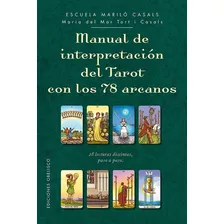 Manual De Interpretacion Del Tarot Con Los 78 Arca, De Maria Del Mar Tort I Casals. Editorial Ediciones Obelisco Sl En Español
