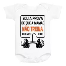 Body Baby Academia Sou A Prova Que Mamãe Não Treina O Tempo