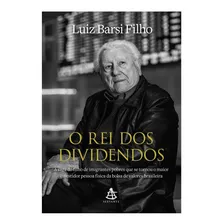 Livro O Rei Dos Dividendos - Luiz Barsi Filho - Envio Imediato