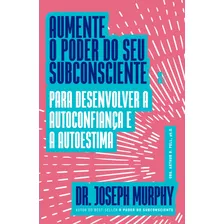 Livro Aumente O Poder Do Seu Subconsciente Para Desenvolver 