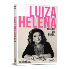 Luiza Helena Mulher Do Brasil - Ed. Gente