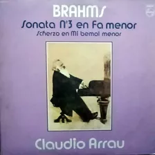 Brahms Sonata N°3 En Fa Menor Claudio Arrau