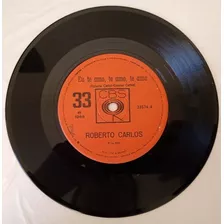 Compacto Vinil Roberto Carlos Eu Te Amo, Te Amo, Te Amo