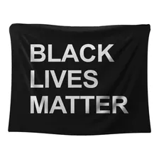 Tapeçaria Parede Quadro Black Lives Matter Movimento 