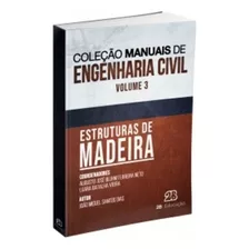 Estruturas De Madeira - Coleção Manuais De Engenharia Civil