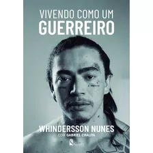 Livro Vivendo Como Um Guerreiro Whindersson Nunes Best Selle