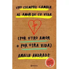 Uno Siempre Cambia Al Amor De Su Vida + Destroza Este Diario