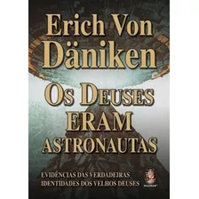 Os Deuses Eram Astronautas, De Däniken Von. Editora Madras Editora, Capa Mole Em Português, 2018