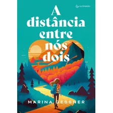 A Distância Entre Nós Dois, De Marina Gessner., Vol. 1. Editora Gutenberg, Capa Mole, Edição 1 Em Português, 2023