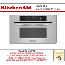 Manual Técnico Serviço Micro Ondas Pro 75 Kitchenaid Kmb45 