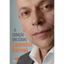 O Coração Das Coisas, De Karnal, Leandro. Editora Pinsky Ltda, Capa Mole Em Português, 2019
