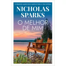 O Melhor De Mim: O Primeiro Amor Deixa Marcas Para A Vida In