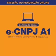 Certificado Digital E-cnpj Tipo A1