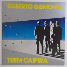 Egberto Gismonti 1985 Trem Caipira Lp Com Encarte