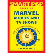Libro Smart Pop Explains Marvel Movies And Tv Shows De Vvaa