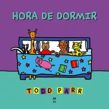 Hora De Dormir - (panda Books): Hora De Dormir, De Parr, Todd. Série Infantil, Vol. Literatura Infantil. Editora Panda Books, Capa Mole, Edição Literatura Infantil Em Português, 20