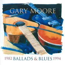 Gary Moore Ballads & Blues 1982 - 1994 Cd Importado
