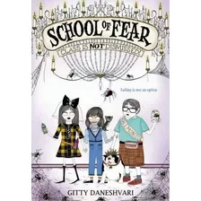 School Of Fear: Class Is Not Dismissed!, De Gitty Daneshvari. Editorial Little Brown Company, Tapa Blanda En Inglés