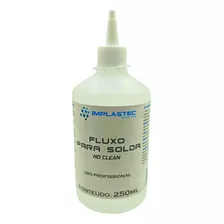 Fluxo Para Solda 250ml No Clean Implastec