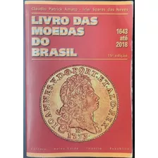 Livro Das Moedas Do Brasil 1643-2018 - Cláudio Amato