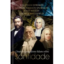 Grandes Pregadores Falam Sobre Santidade, De Edwards, Jonathan. Editora Ministérios Pão Diário, Capa Dura Em Português, 2020