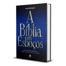 A Bíblia Em Esboços, Harold Willmington, Panorama Bíblico, Resumo Bíblico.