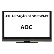 Atualização De Software Firmware Tv Aoc Le32m1475 32m1475
