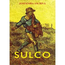 Sulco, De Escrivá, Josemaría. Quadrante Editora, Capa Mole Em Português, 2016