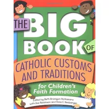 Libro The Big Book Of Catholic Customs And Traditions: For