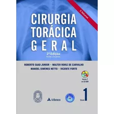 Cirurgia Torácica Geral, De Ximenes Netto, Manoel/ Saad Júnior, Roberto/ Carvalho, Walter Roriz De/ Forte, Vicente. Editora Atheneu Rio Editora, Capa Mole, Edição 2 Em Português, 2011