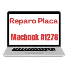 Reparo Placa Mãe Macbook Pro A1278 820-2936 #ler Anúncio#