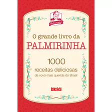 O Grande Livro Da Palmirinha: 1000 Receitas Deliciosas Da Vovó Mais Querida Do Brasil, De Onofre, Palmira. Editora Alaúde Editorial Ltda., Capa Dura Em Português, 2018